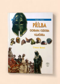Přílba - ochrana i ozdoba válečníka