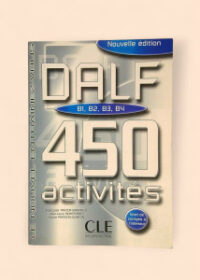 DALF B1, B2, B3, B4 450 activités