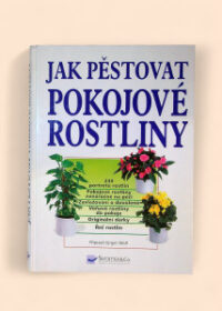 Jak pěstovat pokojové rostliny