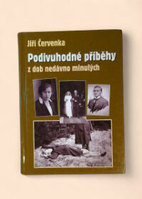 Podivuhodné příběhy z dob nedávno minulých
