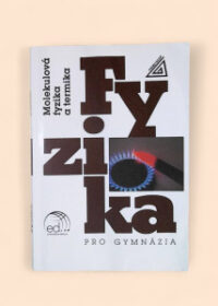 Fyzika pro gymnázia: Molekulová fyzika a termika