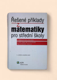 Řešené příklady z matematiky pro střední školy