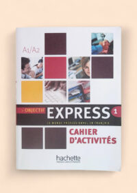 Objectif Express 1 - Cahier D' Activités A1/A2