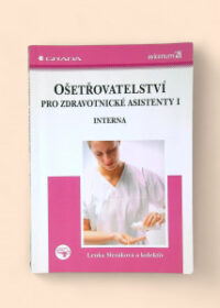 Ošetřovatelství pro zdravotnické asistenty I - Interna