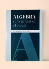 Algebra (pro učitelské studium)