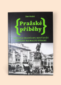 Pražské příběhy - Cesta na Hradčany, Nový svět a zpátky na Malou stranu