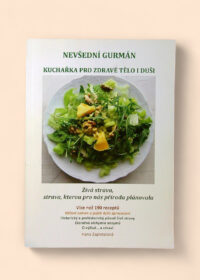 Nevšední gurmán - Kuchařka pro zdravé tělo i duši