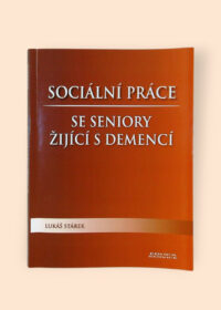 Sociální práce se seniory žijící s demencí