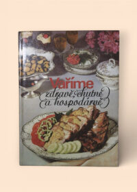 Vaříme zdravě, chutně a hospodárně