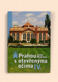 Prahou s otevřenýma očima IV
