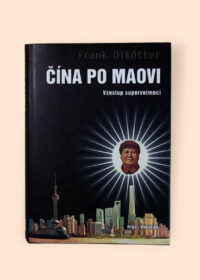 Čína Po Maovi: Vzestup supervelmoci