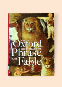 The Oxford Dictionary of Phrase and Fable
