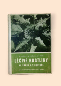 Léčivé rostliny ve sběru a v kultuře