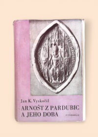 Arnošt z Pardubic a jeho doba