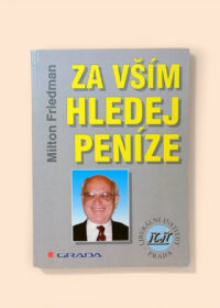 Za vším hledej peníze