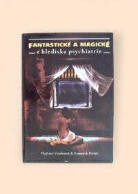 Fantastické a magické z hlediska psychiatrie