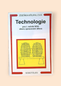 Technologie pro 1. ročník SOU oborů zpracování dřeva