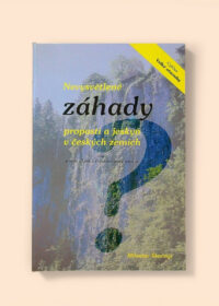 Nevysvětlené záhady propastí a jeskyň v českých zemích, aneb, O čem Clark a Däniken ještě nevědí