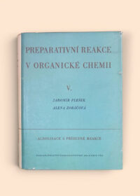 Preparativní reakce v organické chemii V.