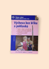 Výchova bez křiku a pohlavků
