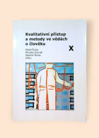 Kvalitativní přístup a metody ve vědách o člověku X