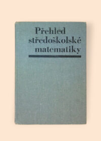 Přehled středoškolské matematiky