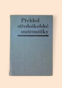 Přehled středoškolské matematiky