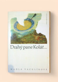 Drahý pane Kolář--
