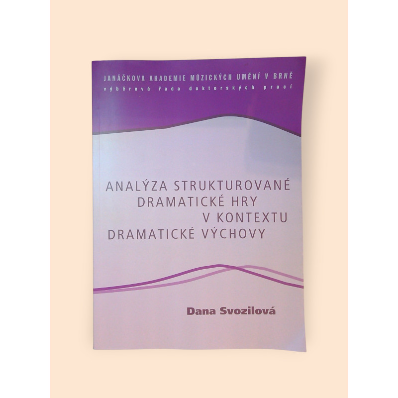 svozilova-dana-analyza-strukturovane-dramaticke-hry-v-kontextu-dramaticke-vychovy-2005.jpg svozilova-dana-analyza-strukturovane-dramaticke-hry-v-kontextu-dramaticke-vychovy-2005.jpg