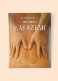 Kompletní průvodce masážemi
