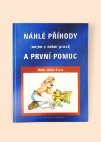 Náhlé příhody (nejen v zubní praxi) a první pomoc