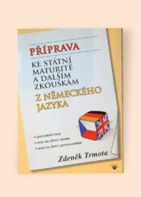 Příprava ke státní maturitě a dalším zkouškám z německého jazyka