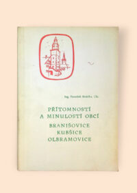 Přítomností a minulostí obcí Branišovice, Kubšice, Olbramovice