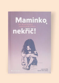 Maminko, nekřič!