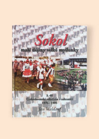 Sokol malé dějiny velké myšlenky - 3. díl
