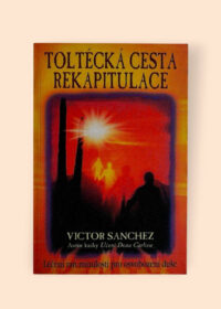 Toltécká cesta rekapitulace