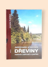 Jehličnaté a listnaté dřeviny našich zahrad a parků