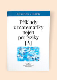 Příklady z matematiky nejen pro fyziky IV