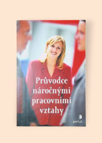 Průvodce náročnými pracovními vztahy