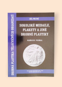 Drobná plastika tělocvičných organizací Díl první - Sokolské medaile, plakety a jiné drobné plastiky