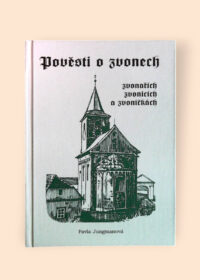 Pověsti o zvonech, zvonařích, zvonicích a zvoničkách
