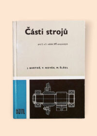 Části strojů pro 2. a 3. ročník středních průmyslových škol strojnických